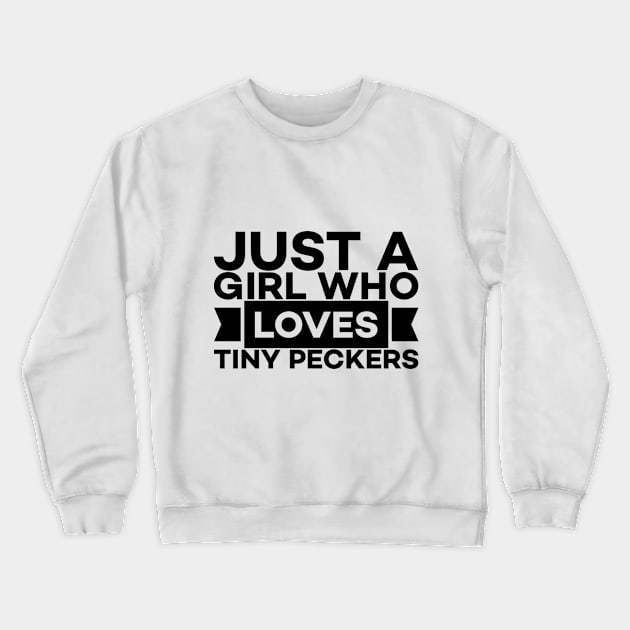 Just a girl who loves peckers text art Crewneck Sweatshirt by MICRO-X